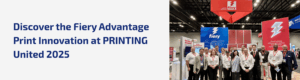 Fiery Showcased the New Horizon of Print Automation at PRINTING United Expo 2025
