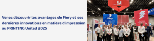 Fiery présente le nouvel horizon de l’automatisation de l’impression au salon PRINTING United Expo 2025