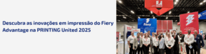A Fiery ampliou os horizontes da automação de impressão na PRINTING United Expo 2025
