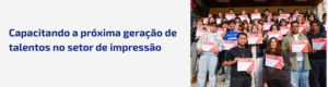 Certificação Fiery para estudantes de impressão: criando a próxima geração de profissionais de impressão