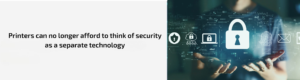 Why Cybersecurity is No Longer Just an IT Problem in Print